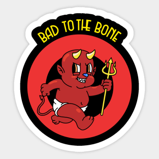 Bad to the bone Sticker